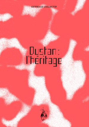 Dustan : l'héritage,<br>Collectif