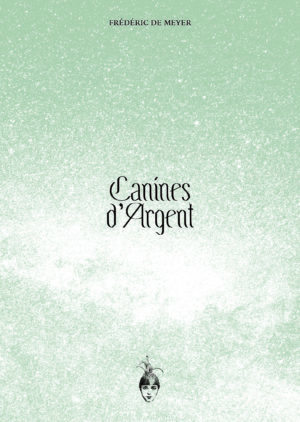 Canines d'Argent,<br>Frédéric de Meyer